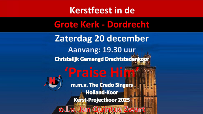 20 december – Kerstfeest in de Grote Kerk met het Chr.Gem.Drechtstedenkoor ‘Praise Him’